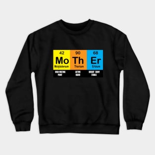 Mother with Chemistry Periodical elements for Mothers  Chemistry Sciences  Teachers and student Crewneck Sweatshirt